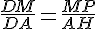 \frac{DM}{DA}=\frac{MP}{AH}