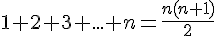 1+2+3+...+n=\frac{n(n+1)}{2}