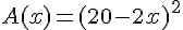 A(x)=(20-2x)^2