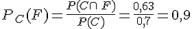 P_C(F)=\frac{P(C\cap\,F)}{P(C)}=\frac{0,63}{0,7}=0,9