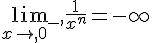 \lim_{x\to,0^-},\frac{1}{x^n}=-\infty