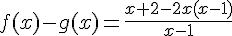 f(x)-g(x)=\frac{x+2-2x(x-1)}{x-1}