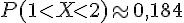 P(1lt;Xlt;2)\approx0,184