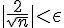 |\frac{2}{\sqrt{n}}|<\epsilon