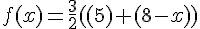 f(x)=\frac{3}{2}((5)+(8-x))