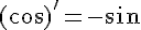 (cos)'=-sin
