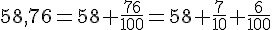 58,76=58+\frac{76}{100}=58+\frac{7}{10}+\frac{6}{100}