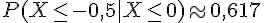 P(X\leq\,-0,5|X\leq\,0)\approx0,617