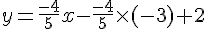 y=\frac{-4}{5}x-\frac{-4}{5}\times  (-3)+2