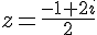 z=\frac{-1+2i}{2}