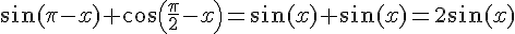 \sin(\pi-x)+\cos(\frac{\pi}{2}-x)=\sin(x)+\sin(x)=2\sin(x)