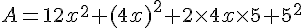 A=12x^2+(4x)^2+2\times  4x\times  5+5^2