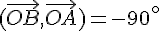 (\vec{OB},\vec{OA})=-90^\circ