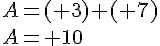 A=(+3)+(+7)\\A=+10