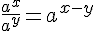 \frac{a^x}{a^y}=a^{x-y}