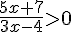 \frac{5x+7}{3x-4}gt;0
