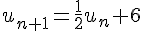 u_{n+1}=\frac{1}{2}u_n+6