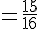 =\frac{15}{16}