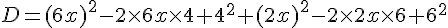 D=(6x)^2-2\times  6x\times  4+4^2+(2x)^2-2\times  2x\times  6+6^2