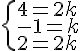 \begin{cases}4=2k\-1=k\2=2k\end{cases}