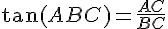 \tan(ABC)=\frac{AC}{BC}
