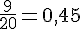 \frac{9}{20}=0,45
