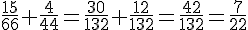 \frac{15}{66}+\frac{4}{44}=\frac{30}{132}+\frac{12}{132}=\frac{42}{132}=\frac{7}{22}
