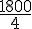 \frac{1800}{4}