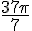 \frac{37\pi}{7}