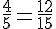 \frac{4}{5}=\frac{12}{15}