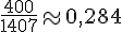 \frac{400}{1407}\approx0,284