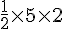\frac{1}{2}\times  5\times  2