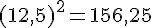 (12,5)^2=156,25