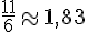 \frac{11}{6}\approx1,83