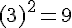 (3)^2=9