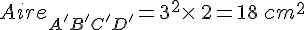 Aire_{A'B'C'D'}=3^2\times  \,2=18\,cm^2