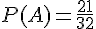 P(A)=\frac{21}{32}