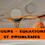 equations problemes cours maths 4eme