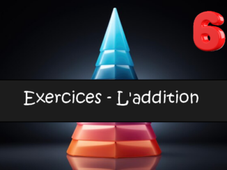 L'addition : exercices de maths en 6ème corrigés