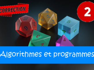 Algorithmes et programmes : corrigés des exercices de maths en 2de en PDF.