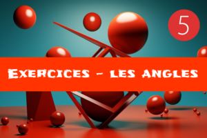 Angles : exercices de maths en 5ème