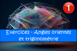 Les angles orientés et la trigonométrie : exercices de maths en 2de corrigés en PDF.