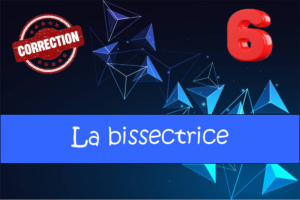 La bissectrice d'un angle : corrigés des exercices de maths en 6ème