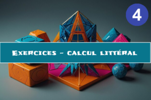 Calcul littéral : exercices de maths en 4ème