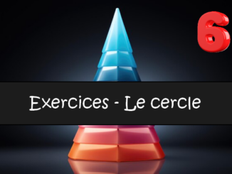 Le cercle : exercices de maths en 6ème corrigés