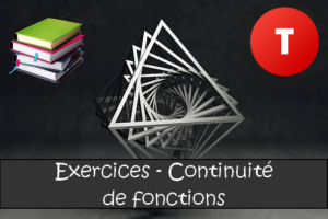 Continuité de fonctions : exercices de maths en terminale corrigés.