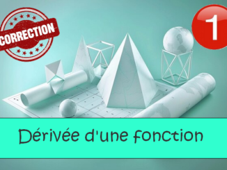 Dérivée d'une fonction : corrigés des exercices de maths en 1ère en PDF.