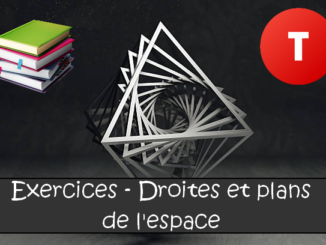 Droites et plans de l'espace : exercices de maths en terminale corrigés.