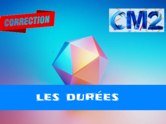 Les durées : corrigé des exercices de maths en CM2