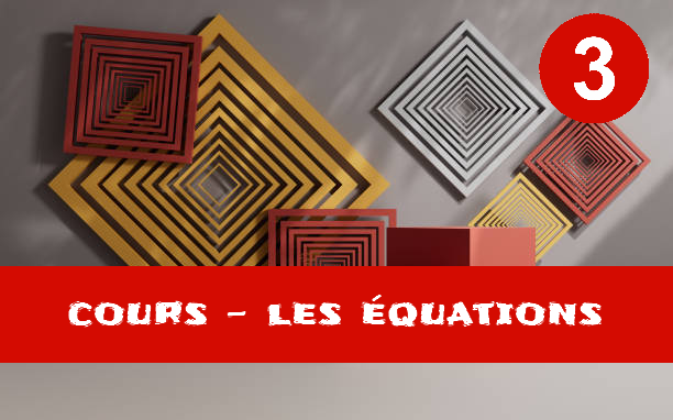 Les équations : cours de maths en 3ème